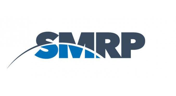 SMRP: A Leading Voice in Maintenance, Reliability and Physical Asset Management SMRP: A Leading Voice in Maintenance, Reliability and Physical Asset Management